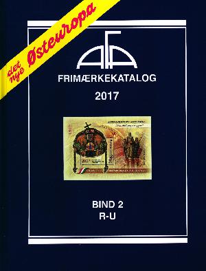 AFA Østeuropa frimærkekatalog. Årgang 2017, bind 2 : R-U
