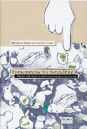 Fornemmelse for forandring : danske erfaringer med forandringskommunikation