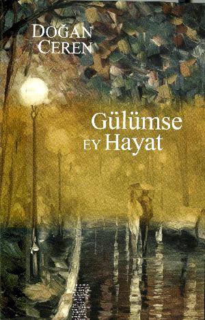 Gülümse ey hayat