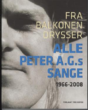 Fra balkonen drysser alle Peter A.G.s sange : 1966-2016