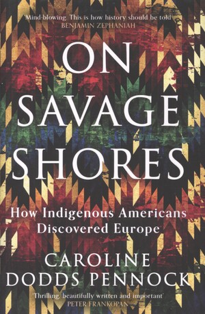 On savage shores : how indigenous Americans discovered Europe