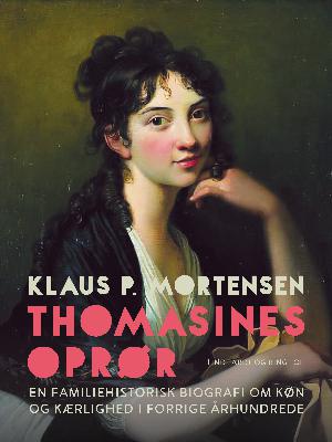 Thomasines oprør : en familiehistorisk biografi om køn og kærlighed i forrige århundrede