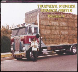 Truckers, kickers, cowboy angels - volume 4 : the blissed-out birth of country rock 1971