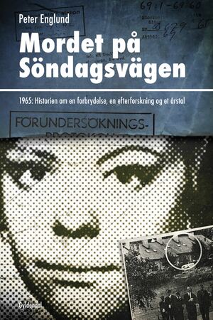 Mordet på Söndagsvägen : 1965: historien om en forbrydelse, en efterforskning og et årstal