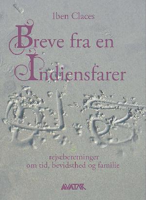 Breve fra en Indiensfarer : rejseberetninger om tid, bevidsthed og familie