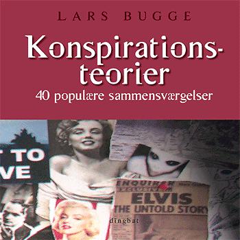 Konspirationsteorier : 40 populære sammensværgelser