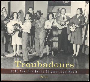 Troubadours, part 1 : Folk and the roots of American music