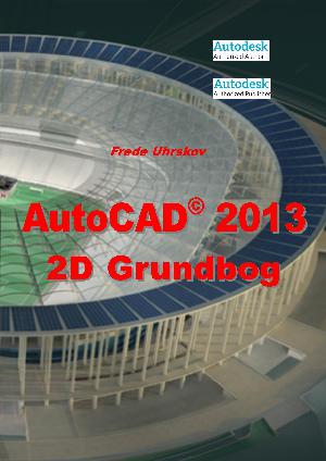 AutoCAD 2013 - 2D grundbog