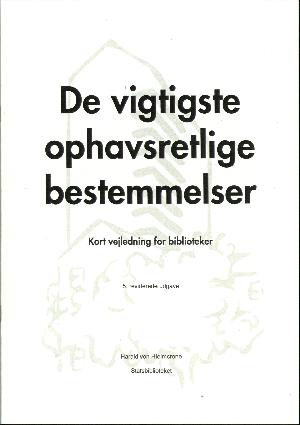 De vigtigste ophavsretlige bestemmelser : kort vejledning for biblioteker