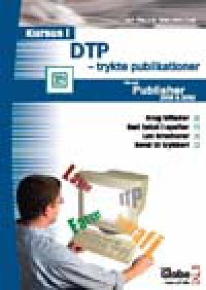 Kursus i DTP - trykte publikationer : dækker Microsoft Publisher 2002 og Microsoft Publisher 2000
