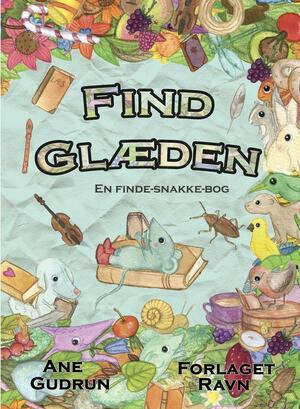 Find glæden : en finde-snakke-bog