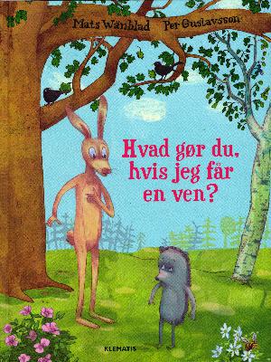 Hvad gør du, hvis jeg får en ven?