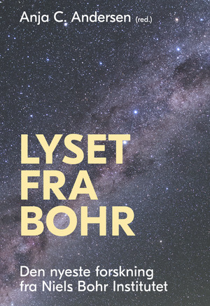 Lyset fra Bohr : den nyeste forskning fra Niels Bohr Institutet