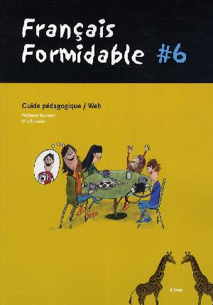 Français formidable #6 : livre/web -- Guide pédagogique/web