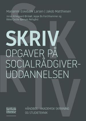 Skriv opgaver på socialrådgiveruddannelsen : håndbog i akademisk skrivning og studieteknik