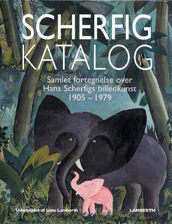 Scherfig katalog : samlet fortegnelse over Hans Scherfigs billedkunst 1905-1979