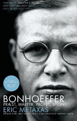 Bonhoeffer : præst, martyr, profet, spion : en retfærdig blandt folkeslagene kontra Det Tredje Rige