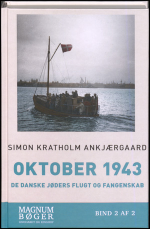 Oktober 1943 : de danske jøders flugt og fangenskab. Bind 2