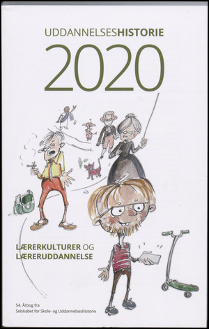 Uddannelseshistorie : årbog fra Selskabet for Skole- og Uddannelseshistorie. 2020 (54. årbog) : Lærerkulturer og læreruddannelse