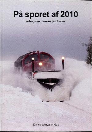 På sporet af ... : årbog om danske jernbaner (Herlev). 2010