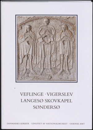 Danmarks kirker. Bind 9, Odense Amt. 9. bind, hft. 55 : Kirkerne i Veflinge, Vigerslev, Langesø Skovkapel, Søndersø