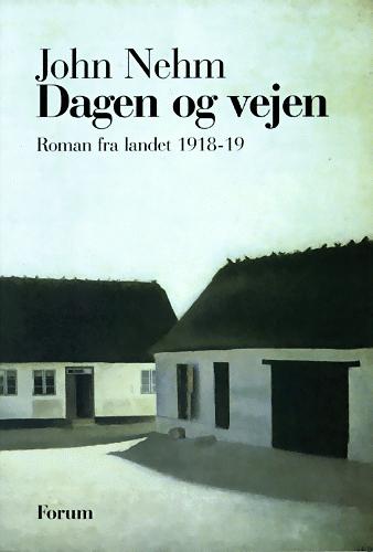 Dagen og vejen : roman fra landet og byen 1918-19