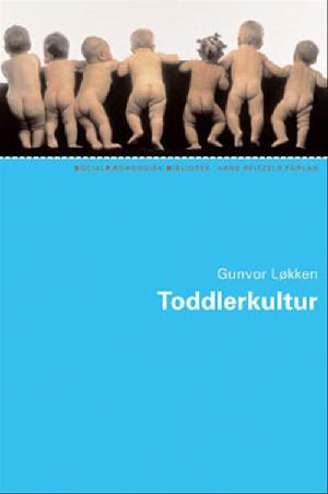 Toddlerkultur : om et- og toåriges sociale samspil i vuggestuen