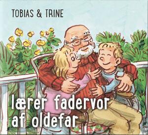 Tobias & Trine lærer fadervor af oldefar