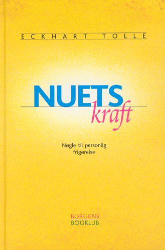 Nuets kraft : nøgle til personlig frigørelse