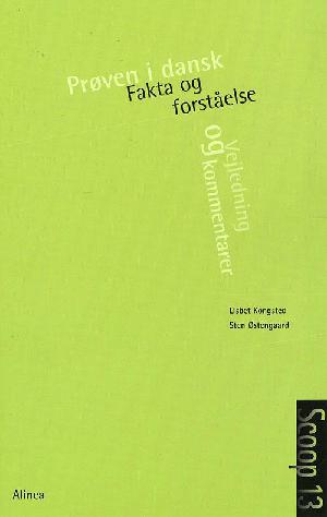 Fakta og forståelse : prøven i dansk -- Vejledning og kommentarer