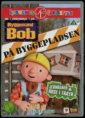 Byggemand Bob på byggepladsen. 4 : Jernbaner & huse i træer