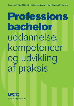 Professionsbachelor : uddannelse, kompetencer og udvikling af praksis