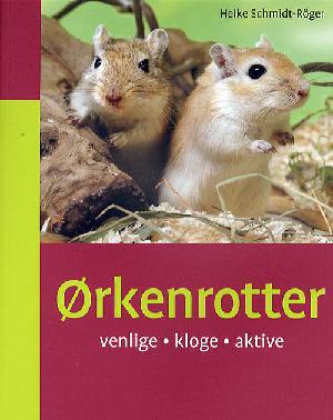 Ørkenrotter : venlige, kloge, aktive