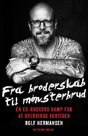 Fra broderskab til mønsterbrud : en eks-rockers kamp for at overvinde fortiden