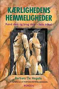 Kærlighedens hemmeligheder : kend dem og brug dem - hele tiden!