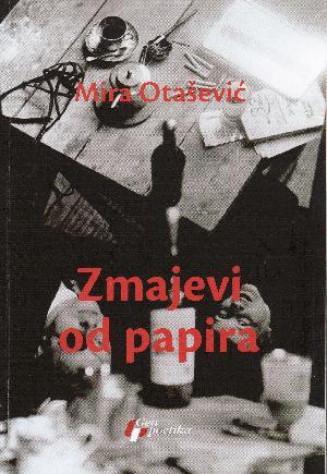 Zmajevi od papira : po motivima biografije Selmana Selmanagića