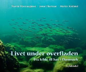Livet under overfladen : fra kilde til hav i Danmark