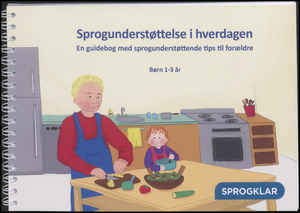 Sprogunderstøttelse i hverdagen : en guidebog med tips til den kommunikative og sproglige udvikling : babyer 0-1 år