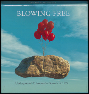 Blowing free : underground & progressive sounds of 1972