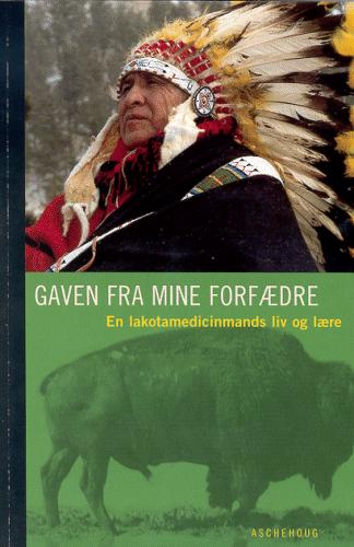 Gaven fra mine forfædre : en Lakota-medicinmands liv og lære