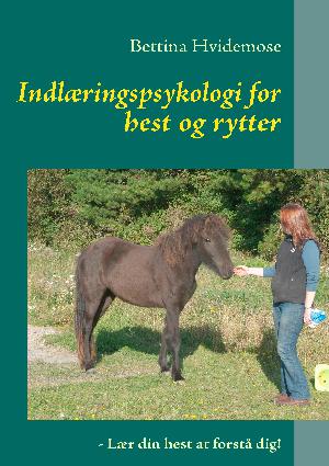 Indlæringspsykologi for hest og rytter : lær din hest at forstå dig!