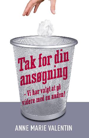 Tak for din ansøgning - vi har valgt at gå videre med en anden : din guide til det rigtige job