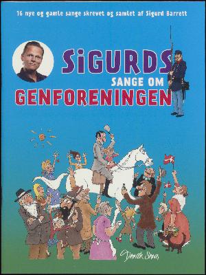 Sigurds sange om genforeningen : for voksenkor (SATB) : 16 nye og gamle sange