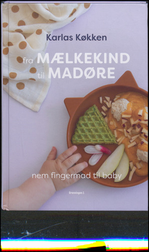 Fra mælkekind til madøre : nem fingermad til baby