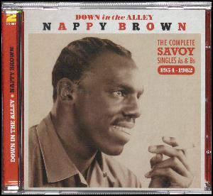 Down in the alley : the complete Savoy singles As & Bs 1954-1962