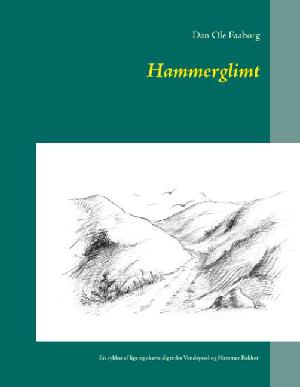 Hammerglimt : en cyklus af lige og skæve tegninger og digte fra Vendsyssel og Hammer Bakker