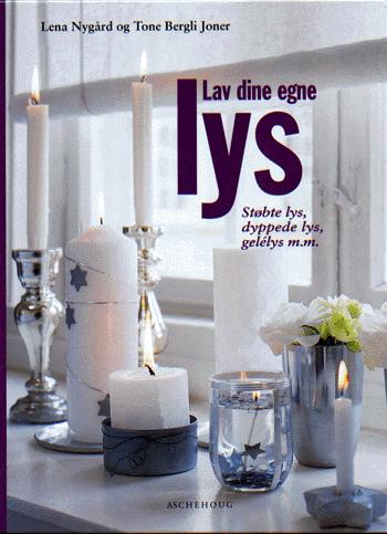 Lav dine egne lys : støbte lys, dyppede lys, gelélys m.m.