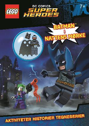 LEGO DC Comics super heroes - Batman i nattens mørke : aktiviteter, historier, tegneserier