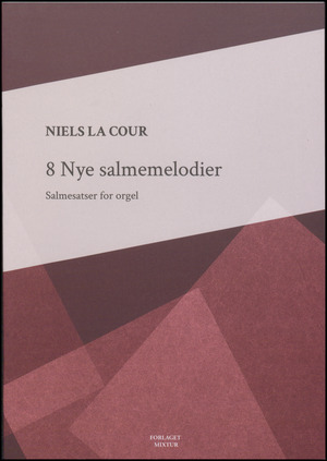 8 nye salmemelodier : salmesatser for orgel