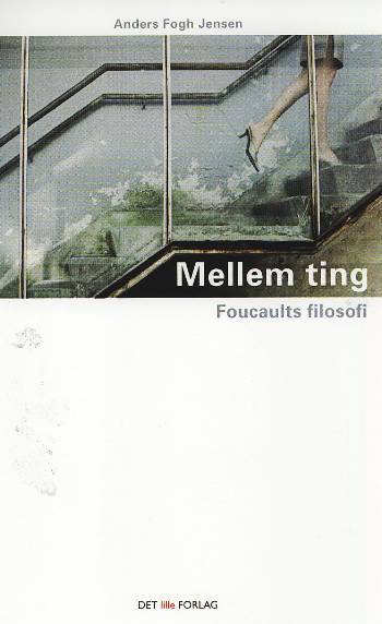 Mellem ting : Foucaults filosofi